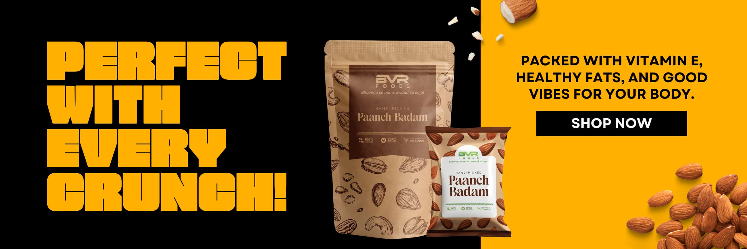 Paanch Badam -almond mix with Vitamin E and healthy fats.